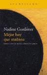 Nadine Gordimer - Mejor hoy que mañana