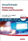 Hess, Jürge Hesse, Jürgen Hesse, Hesse Christian Schrader, C Roelecke, Carste Roelecke... - Testtraining Polizei und Feuerwehr, m.CD-ROM