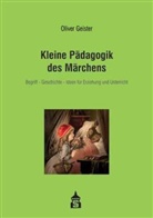 Geiste, Oliver Geister, PEITZ - Kleine Pädagogik des Märchens