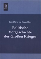 Ernst Graf Zu Reventlow - Politische Vorgeschichte des Großen Krieges