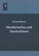 Eduard Meyer - Nordamerika und Deutschland