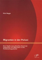 Felix Regge - Migranten in der Polizei