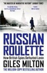 Giles Milton - Russian Roulette: A Deadly Game