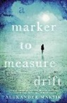 Alexander Maksik, Maksik Alexander - A Marker to Measure Drift
