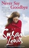 Susan Lewis - Never Say Goodbye