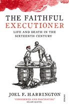 Joel F. Harrington, Joel F Harrington, Joel F. Harrington - The Faithful Executioner