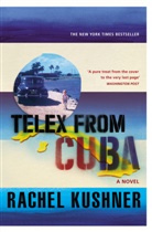 Rachel Kushner - Telex from Cuba