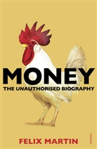 Felix Martin, Martin Felix - Money: The Unauthorised Biography