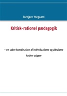 Torbjoern Ydegaard, Torbjørn Ydegaard - Kritisk-rationel pædagogik
