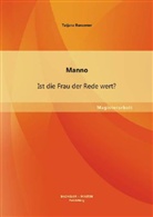 Tatjana Bansemer - Manno: Ist die Frau der Rede wert?