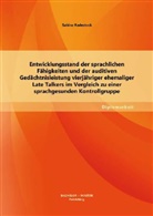 Sabine Radestock - Entwicklungsstand der sprachlichen Fähigkeiten und der auditiven Gedächtnisleistung vierjähriger ehemaliger Late Talkers im Vergleich zu einer sprachgesunden Kontrollgruppe