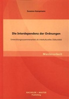Susanne Kampmann - Die Interdependenz der Ordnungen: Entwicklungszusammenarbeit als interkulturelles Diskursfeld