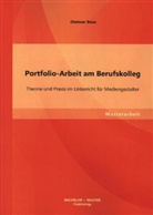 Dietmar Bous - Portfolio-Arbeit am Berufskolleg: Theorie und Praxis im Unterricht für Mediengestalter