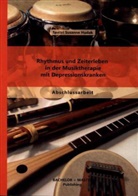 Savitri Susanne Hudak, Savitri Susanne Hudak-Lazic - Rhythmus und Zeiterleben in der Musiktherapie mit Depressionskranken
