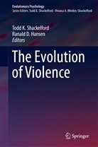 D Hansen, D Hansen, Ranald D. Hansen, Tod K Shackelford, Todd K Shackelford, Todd K. Shackelford - The Evolution of Violence