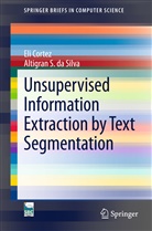 El Cortez, Eli Cortez, Altigran da Silva, Altigran S da Silva, Altigran S. da Silva, Altigran S. Silva... - Unsupervised Information Extraction by Text Segmentation