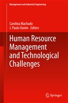 J. Paulo Davim, João P. Davim, João Paulo Davim, Carolin Machado, Carolina Machado, Carolina Feliciana Machado... - Human Resource Management and Technological Challenges
