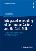 Imke Mattik - Integrated Scheduling of Continuous Casters and Hot Strip Mills