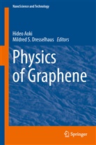 Hide Aoki, Hideo Aoki, Mildred S. Dresselhaus, S  Dresselhaus, S Dresselhaus, Mildred S. Dresselhaus - Physics of Graphene