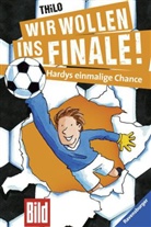 THiLO, Jürgen Rieckhoff - Wir wollen ins Finale! Hardys einmalige Chance
