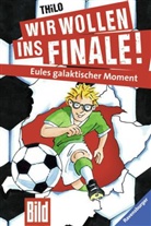 THiLO, Jürgen Rieckhoff - Wir wollen ins Finale! Eules galaktischer Moment