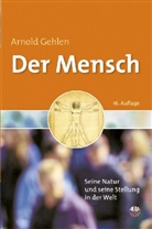 Arnold Gehlen - Der Mensch