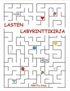 Terttu Paul - Lasten labyrinttikirja