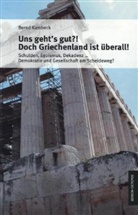 Bernd Kambeck - Uns geht's gut?! Doch Griechenland ist überall!