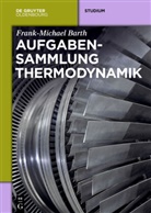 Frank-M Barth, Frank-Michael Barth - Aufgabensammlung Thermodynamik