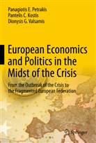 Pantelis Kostis, Pantelis C Kostis, Pantelis C. Kostis, Panagiotis Petrakis, Panagiotis E Petrakis, Panagiotis E. Petrakis... - European Economics and Politics in the Midst of the Crisis