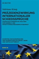 Valeriane König, Valériane König - Präzedenzwirkung internationaler Schiedssprüche