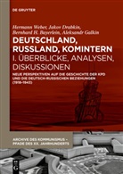 Bernhard H. Bayerlein, Jako Drabkin, Jakov Drabkin, Yakov Drabkin, Aleksandr Galkin, Bernhard H Bayerlein u a... - Deutschland, Russland, Komintern - I: Deutschland, Russland, Komintern - Überblicke, Analysen, Diskussionen