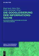 Stefan Aufenanger, Diete Dörr, Dieter Dörr, Birgit Stark - Die Googleisierung der Informationssuche