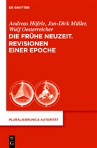 Höfel, Andreas Höfele, Mülle, Jan-Dir Müller, Jan-Dirk Müller, Oesterreicher... - Die Frühe Neuzeit. Revisionen einer Epoche