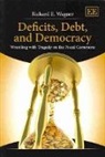 Richard E. Wagner, Richard Wagner, Richard E. Wagner - Deficits, Debt, and Democracy