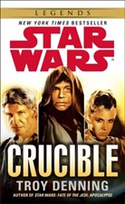 Troy Denning - Crucible: Star Wars Legends