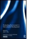 Juha I. Uitto, Juha Ilari Uitto, Juha Uitto, Juha I. Uitto, Juha Ilari Uitto - Evaluating Environment in International Development