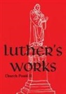 Martin Luther, Martin/ Boyd Brown Luther, Martin Luther - Luther's Works