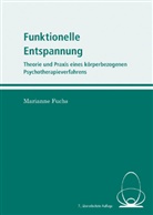 Marianne Fuchs, Ingrid Herholz, Rol Johnen, Rolf Johnen, Dorothee Schweitzer, Dorothee Schweitzer u a... - Funktionelle Entspannung