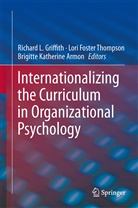 Brigitte Armon, Brigitte K. Armon, Brigitte Katherine Armon, Lor Foster Thompson, Lori Foster Thompson, Richard L. Griffith... - Internationalizing the Curriculum in Organizational Psychology