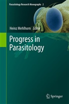 Hein Mehlhorn, Heinz Mehlhorn - Progress in Parasitology