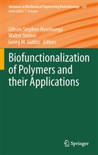 Georg Gübitz, Georg M. Gübitz, Georg M. Guebitz, Gibson Stephen Nyanhongo, Walte Steiner, Walter Steiner - Biofunctionalization of Polymers and their Applications