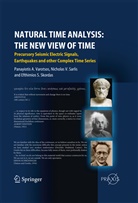 Nicholas Sarlis, Nicholas V Sarlis, Nicholas V. Sarlis, E Skordas, Efthimios S. Skordas, Panayioti Varotsos... - Natural Time Analysis: The New View of Time