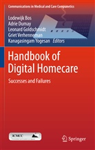 Lodewijk Bos, Adri Dumay, Adrie Dumay, Leonard Goldschmidt, Leonard Goldschmidt et al, Griet Verhenneman... - Handbook of Digital Homecare