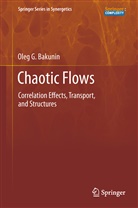 Oleg G Bakunin, Oleg G. Bakunin - Chaotic Flows
