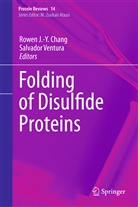 Rowen J. Y. Chang, Rowe J Y Chang, Rowen J Y Chang, Ventura, Ventura, Salvador Ventura - Folding of Disulfide Proteins