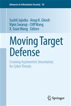 Anup K. Ghosh, Sushil Jajodia, Anu K Ghosh, Anup K Ghosh, Vipin Swarup, Vipin Swarup et al... - Moving Target Defense