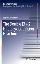 Jason A Woolford, Jason A. Woolford - The Double [3+2] Photocycloaddition Reaction