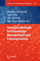 Tzu-F Chiu, Tzu-Fu Chiu, Chao-Fu Hong, Chao-Fu Hong et al, Rados aw Katarzyniak Katarzyniak, Radoslaw Katarzyniak Katarzyniak... - Semantic Methods for Knowledge Management and Communication