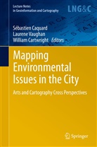 Sébastien Caquard, William Cartwright, Lauren Vaughan, Laurene Vaughan - Mapping Environmental Issues in the City
